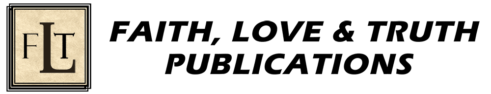 FAITH, LOVE & TRUTH PUBLICATIONS